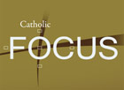 Catholic Focus