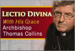 Lectio Divina With His Grace Archbishop Thomas Collins